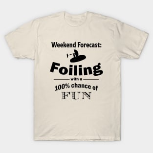 Weekend Forecast - hydrofoiling T-Shirt